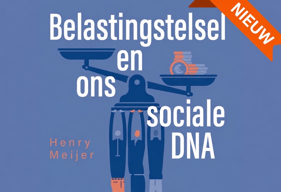 Boek Henry Meijer: 'Belastingstelsel en ons sociale DNA'